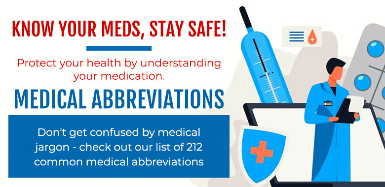 Don't get confused by medical jargon - check out our list of 212 common medical abbreviations.